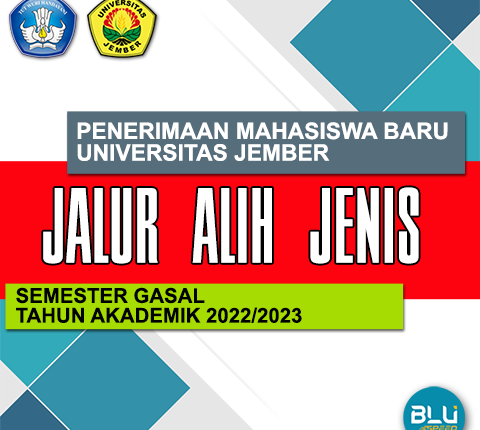 PENERIMAAN MAHASISWA BARU JALUR ALIH JENIS UNIVERSITAS JEMBER SEMESTER GASAL TAHUN AKADEMIK 2022/2023