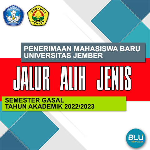 PENERIMAAN MAHASISWA BARU JALUR ALIH JENIS UNIVERSITAS JEMBER SEMESTER GASAL TAHUN AKADEMIK 2022/2023
